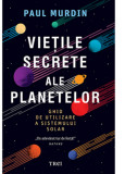 Cumpara ieftin Vietile secrete ale planetelor | Paul Murdin, 2020, Trei