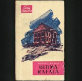 ULTIMA RAFALĂ - THEODOR CONSTANTIN - CARTEA OSTAȘULUI