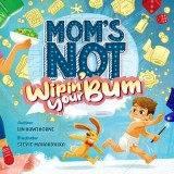 Mom&#039;s Not Wipin&#039; Your Bum