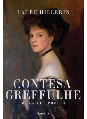 Contesa Greffulhe: Muza Lui Proust , Laure Hillerin - Editura Art foto