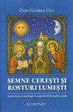 Semne cerești și rosturi lumești - Paperback brosat - Dan-George Uza - Astromix