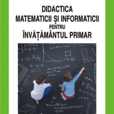 Didactica matematicii și informaticii pentru învățământul primar - Paperback brosat - Geanina Havârneanu - Polirom