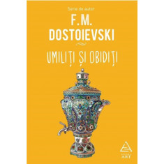 Umiliti si obiditi - F. M. Dostoievski