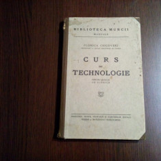 CURS DE TEHNOLOGIE - Florica Ceicovski - Biblioteca Muncii, F.An, 160 p.