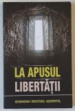 LA APUSUL LIBERTATII de IEROMONAH HRISTODUL AGHIORITUL , 2016