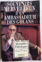ALEXANDRU PALEOLOGU-SOUVENIRS MERVEILLEUX D&amp;#039;UN AMBASSADEUR DES GOLANS/1990 PARIS foto