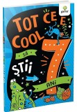 Cumpara ieftin Tot ce e cool sa stii la 7 ani, Gama