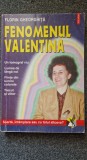 FENOMENUL VALENTINA - Florin Gheorghita