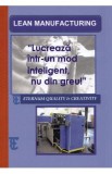 Lean Manufacturing. Lucreaza intr-un mod inteligent, nu din greu! - Hans Gerrese, 2022