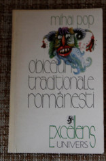 Mihai Pop - Obiceiuri traditionale romanesti editie revizuita 1999 foto