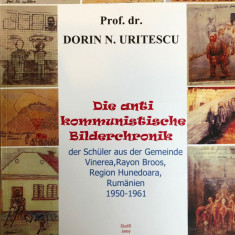 Die antikommunistische Bilderchronik der Schüler aus der Gemeinde Vinerea, Rayon Broos, Region Hunedoara, Rumänien, 1950-1961