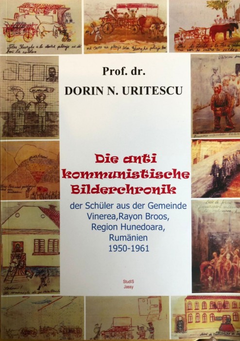 Die antikommunistische Bilderchronik der Sch&uuml;ler aus der Gemeinde Vinerea, Rayon Broos, Region Hunedoara, Rum&auml;nien, 1950-1961