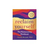 Reclaim Yourself: The Homecoming Workbook