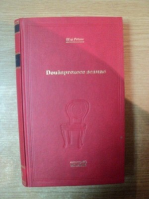 DOUASPREZECE SCAUNE de ILF SI PETROV , EDITURA ADEVARUL foto