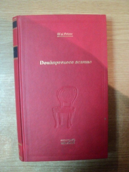 DOUASPREZECE SCAUNE de ILF SI PETROV , EDITURA ADEVARUL
