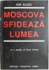 Moscova Sfideaza Lumea - Ion Ratiu - Carte Istorie
