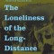 The Loneliness of the Long-Distance Runner