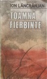 TOAMNA FIERBINTE-ION LANCRANJAN