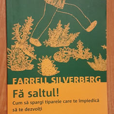 Fa saltul! de Farrell Silverberg Psihologie Practica