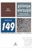 Stiinta virtutii. Eseuri despre excelenta si putere - Dan Chitoiu