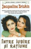 Intre Iubire si Ratiune Roman Jacqueline Briskin Editura Orizonturi Bestseller 1996