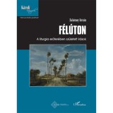 F&eacute;l&uacute;ton - A liturgia erőter&eacute;ben sz&uuml;letett &iacute;r&aacute;sok - Zalatnay Istv&aacute;n