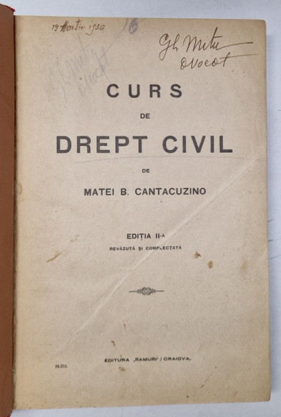 CURS DE DREPT CIVIL de MATEI B. CANTACUZINO, EDITIA A II-A REVAZUTA SI COMPLETATA *PREZINTA SUBLINIERI IN TEXT