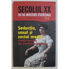 SEDUCTIA , SEXUL SI SOCIAL MEDIA - ARMELE SECRETE ALE ARMATELOR MODERNE , 2019