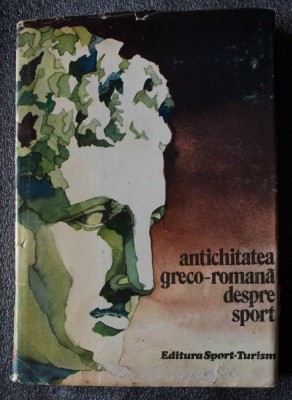 Stela Petecel (ed.) - Antichitatea greco-romană despre sport foto