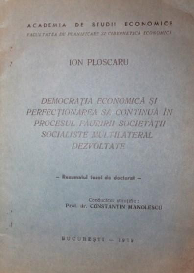 DEMOCRATIA ECONOMICA SI PERFECTIONAREA SA CONTINUA IN PROCESUL FAURIRII SOCIETATII SOCIALISTE MULTILATERAL DEZVOLTATE