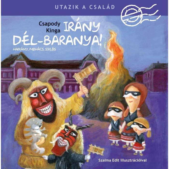 Ir&aacute;ny D&eacute;l-Baranya! - Hark&aacute;ny, Moh&aacute;cs &eacute;s Sikl&oacute;s - Csapody Kinga