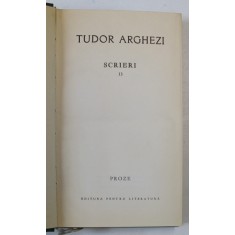 TUDOR ARGHEZI , SCRIERI , VOLUMUL 13 : PROZE , 1967