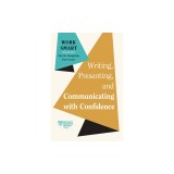 Writing, Presenting, and Communicating with Confidence (HBR Work Smart Series)