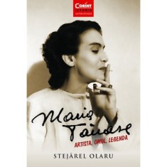 Maria Tanase. Artista, omul, legenda, Stejarel Olaru
