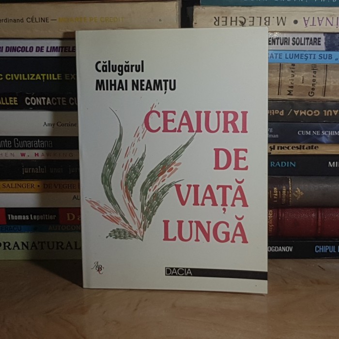 CALUGARUL MIHAI NEAMTU - CEAIURI DE VIATA LUNGA , CLUJ-NAPOCA , 2001 *