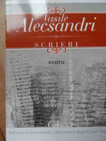 Scrieri Vol Ii Teatru - Vasile Alecsandri ,523127