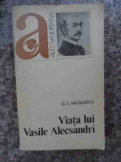 Viata Lui Vasile Alecsandri - G.c. Nicolescu ,534325 foto