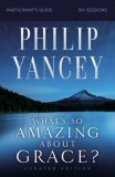 What's So Amazing about Grace? Study Guide Revised and Updated