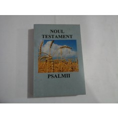 NOUL TESTAMENT - PSALMII - Bucuresti, 1998