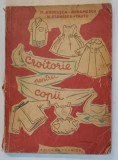 CROITORIE PENTRU COPII de M. ANDRUSCA - AVRAMESCU , N. STANESCU - TAUTU , BUCURESTI 1960 , PREZINTA URME DE UZURA