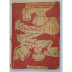 CROITORIE PENTRU COPII de M. ANDRUSCA - AVRAMESCU , N. STANESCU - TAUTU , BUCURESTI 1960 , PREZINTA URME DE UZURA