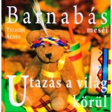 Barnab&aacute;s mes&eacute;i - Utaz&aacute;s a vil&aacute;g k&ouml;r&uuml;l - Telegdi &Aacute;gnes