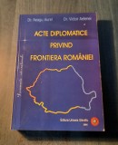 Acte diplomatice privind frontiera Romaniei Neagu Aurel Victor Aelenei