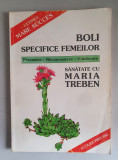 BOLI SPECIFICE FEMEILOR- PREVENIRE, RECUNOASTERE, VINDECARE - MARIA TREBEN
