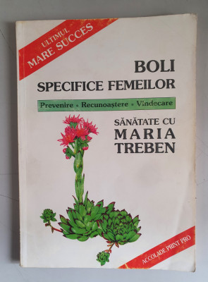 BOLI SPECIFICE FEMEILOR- PREVENIRE, RECUNOASTERE, VINDECARE - MARIA TREBEN foto