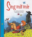 Sing mit mir. Die beliebtesten deutschen Kinderlieder mit Noten, cu ilustratii