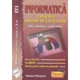 Informatica. Tehnologii asistate de calculator - manual pentru clasa a X - a