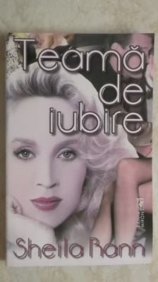 Sheila Rann - Teama de iubire (vezi detalii pentru livrare in tara) foto