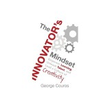 The Innovator's Mindset: Empower Learning, Unleash Talent, and Lead a Culture of Creativity