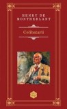 Cumpara ieftin Celibatarii/Henry de Montherlant